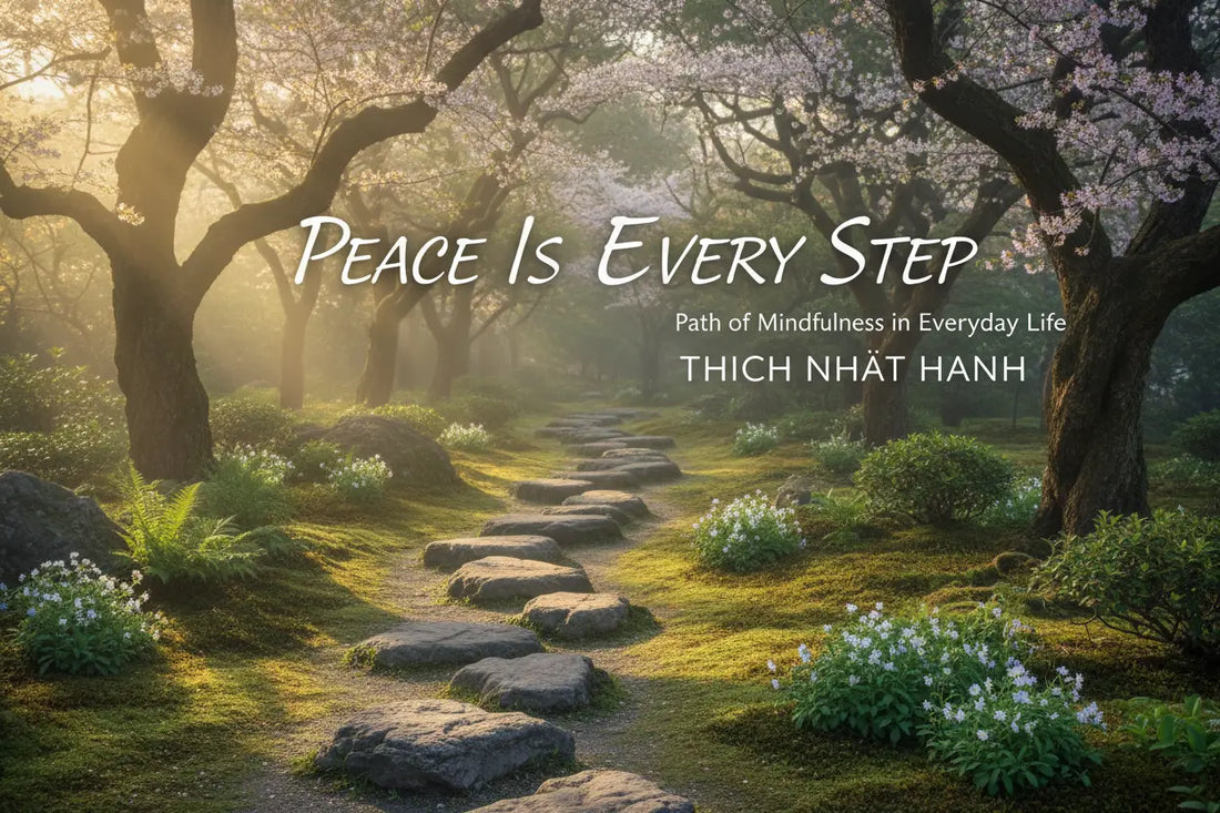 Peace is every steps: the path of mindfulness in everyday life guide to lasting calm - Textual Trend
