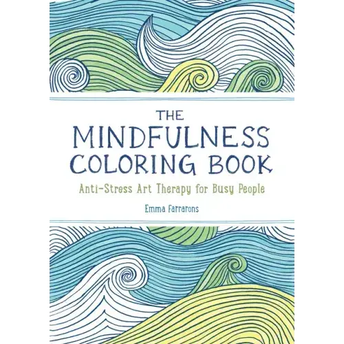 The Mindfulness Coloring Book: Relaxing, Anti-Stress Nature Patterns and Soothing Designs