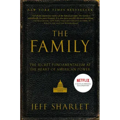 The Family: The Secret Fundamentalism at the Heart of American Power