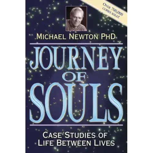 Journey of Souls: Case Studies of Life Between Lives