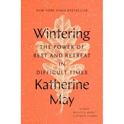Wintering: The Power of Rest and Retreat in Difficult Times