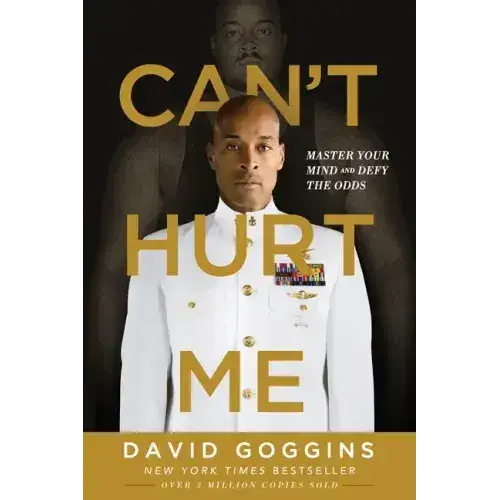 Can't Hurt Me: Master Your Mind and Defy the Odds